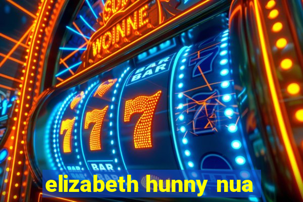 elizabeth hunny nua